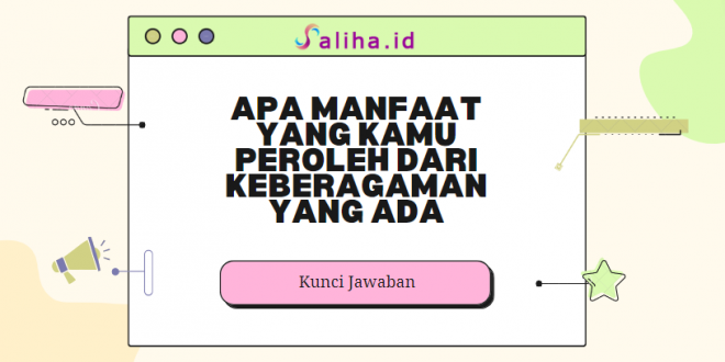 Apa manfaat yang kamu peroleh dari keberagaman yang ada