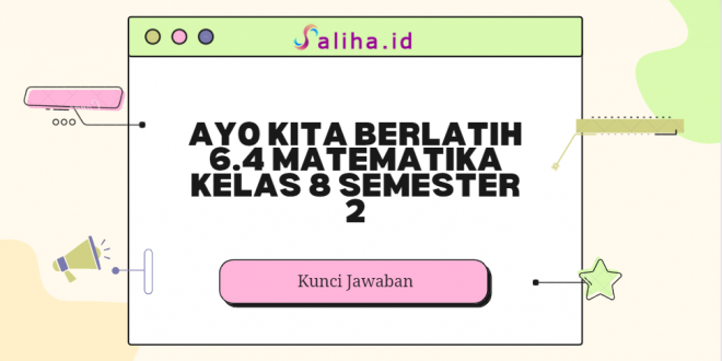 Ayo kita berlatih 6.4 matematika kelas 8 semester 2