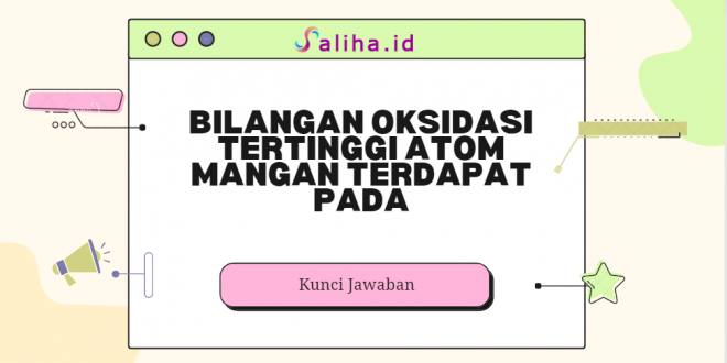 Bilangan oksidasi tertinggi atom mangan terdapat pada