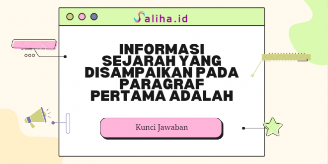 Informasi sejarah yang disampaikan pada paragraf pertama adalah