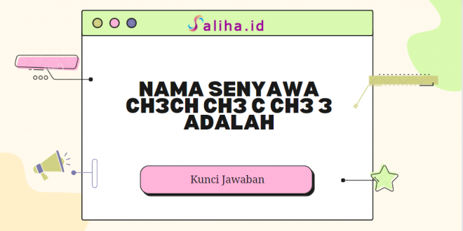 Nama senyawa ch3ch ch3 c ch3 3 adalah