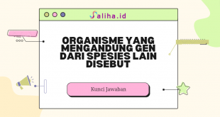 Organisme yang mengandung gen dari spesies lain disebut