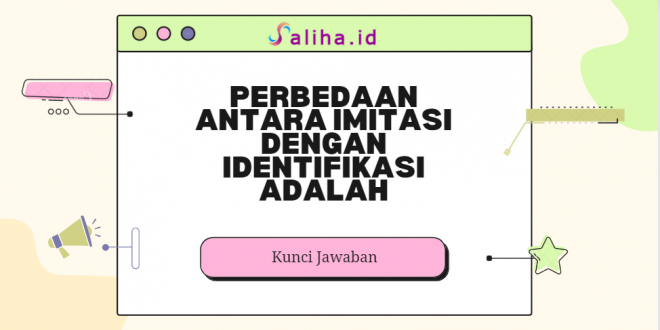 Perbedaan antara imitasi dengan identifikasi adalah