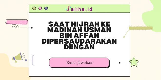 Saat hijrah ke madinah usman bin affan dipersaudarakan dengan