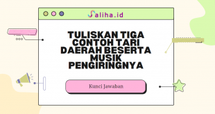 Tuliskan tiga contoh tari daerah beserta musik pengiringnya