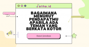 Bagaimana menurut pendapatmu apabila ada teman yang berkata kotor