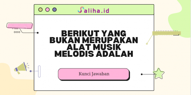 Berikut yang bukan merupakan alat musik melodis adalah