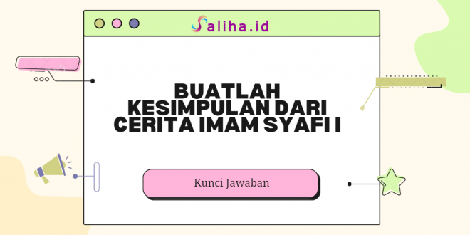 Buatlah kesimpulan dari cerita imam syafi i
