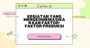 Kegiatan yang mengkombinasikan kan faktor-faktor produksi