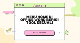 Menu home di office word berisi tool kecuali