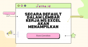 Secara default dalam lembar kerja ms excel akan menampilkan
