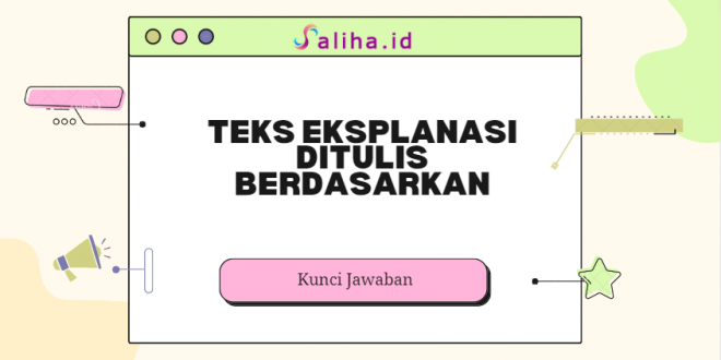 Teks eksplanasi ditulis berdasarkan
