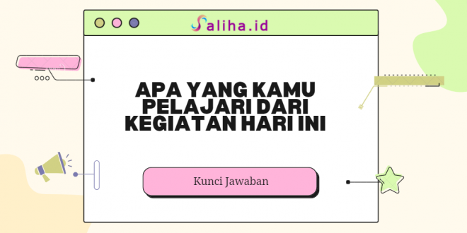 apa yang kamu pelajari dari kegiatan hari ini