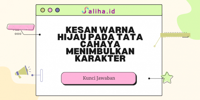 kesan warna hijau pada tata cahaya menimbulkan karakter