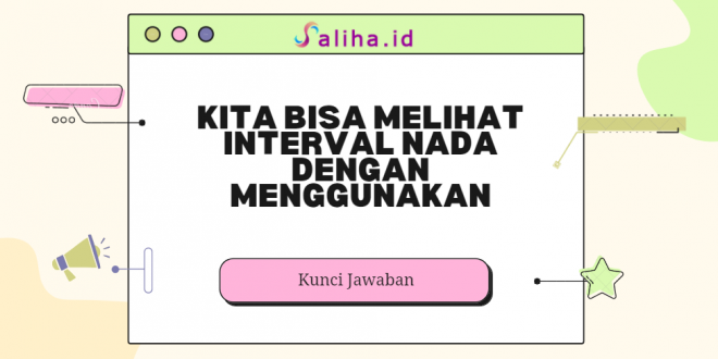 kita bisa melihat interval nada dengan menggunakan