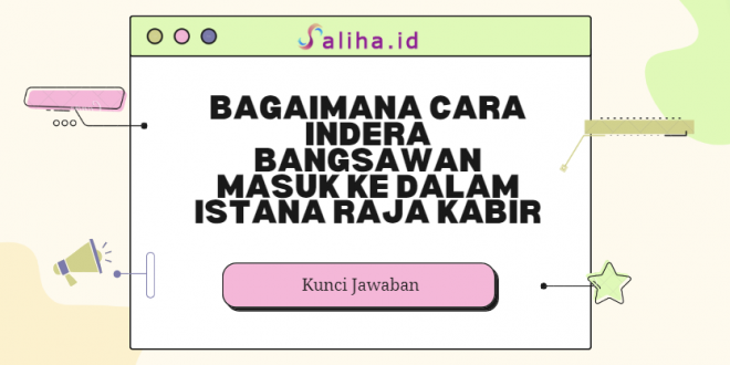 Bagaimana cara indera bangsawan masuk ke dalam istana raja kabir