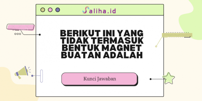 Berikut ini yang tidak termasuk bentuk magnet buatan adalah