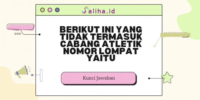 Berikut ini yang tidak termasuk cabang atletik nomor lompat yaitu