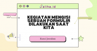 Kegiatan mengisi sebuah formulir dilakukan saat kita