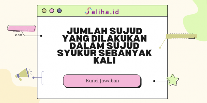 jumlah sujud yang dilakukan dalam sujud syukur sebanyak kali